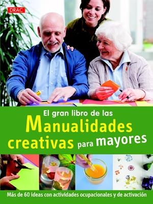 GRAN LIBRO DE LAS MANUALIDADES CREATIVAS PARA MAYORES, EL | 9788498744019 | KOCH, KATJA | Llibreria Drac - Librería de Olot | Comprar libros en catalán y castellano online