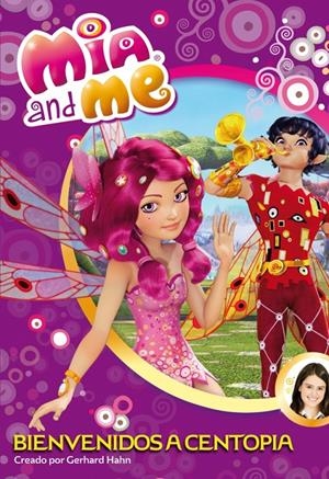 BIENVENIDOS A CENTOPIA (MIA & ME 1) | 9788448839376 | AAVV | Llibreria Drac - Llibreria d'Olot | Comprar llibres en català i castellà online