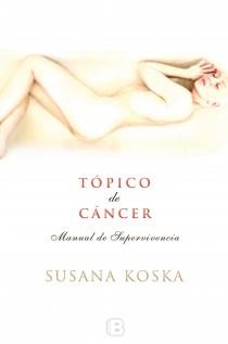 TÓPICO DE CÁNCER | 9788466653282 | KOSKA, SUSANA | Llibreria Drac - Llibreria d'Olot | Comprar llibres en català i castellà online