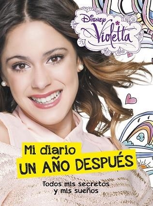VIOLETTA. MI DIARIO UN AÑO DESPUÉS | 9788499515748 | DISNEY | Llibreria Drac - Librería de Olot | Comprar libros en catalán y castellano online
