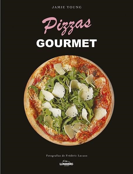 PIZZAS GOURMET | 9788415888550 | YOUNG, JAMIE | Llibreria Drac - Librería de Olot | Comprar libros en catalán y castellano online