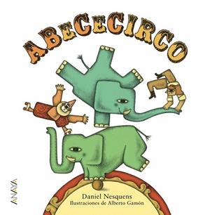 ABECECIRCO | 9788467861457 | NESQUENS, DANIEL | Llibreria Drac - Llibreria d'Olot | Comprar llibres en català i castellà online