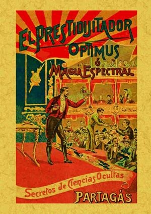 PRESTIDIGITADOR OPTIMUS O MAGIA ESPECTRAL, EL | 9788490014264 | PARTAGAS, JOAQUIN | Llibreria Drac - Librería de Olot | Comprar libros en catalán y castellano online