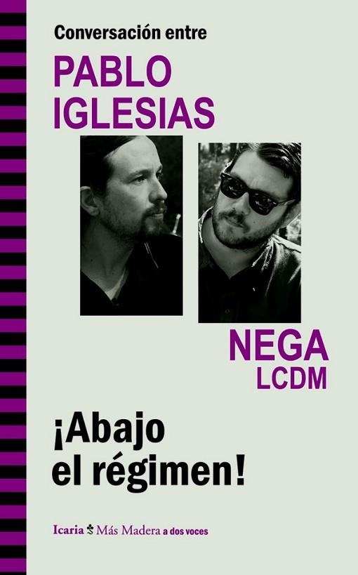 CONVERSACIÓN ENTRE PABLO IGLESIAS Y NEGA LCDM. ¡ABAJO EL RÉGIMEN! | 9788498885439 | IGLESIAS TURRIÓN, PABLO/ROMERO LAULLÓN, RICARDO | Llibreria Drac - Librería de Olot | Comprar libros en catalán y castellano online