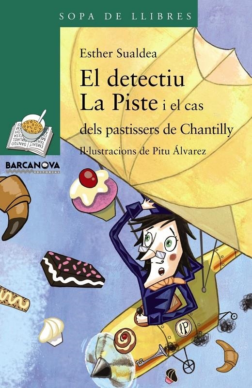 DETECTIU LA PISTE I EL CAS DELS PASTISSERS DE CHANTILLY, EL | 9788448933128 | SUALDEA, ESTHER | Llibreria Drac - Librería de Olot | Comprar libros en catalán y castellano online