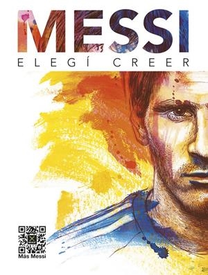 MESSI: ELEGÍ CREER | 9788448019341 | FUNDACIÓN LEO MESSI | Llibreria Drac - Librería de Olot | Comprar libros en catalán y castellano online