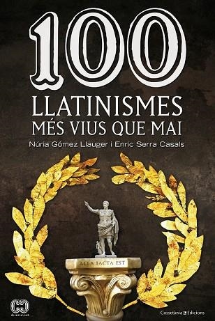 100 LLATINISMES | 9788490342299 | GÓMEZ, NÚRIA ; SERRA, ENRIC | Llibreria Drac - Librería de Olot | Comprar libros en catalán y castellano online