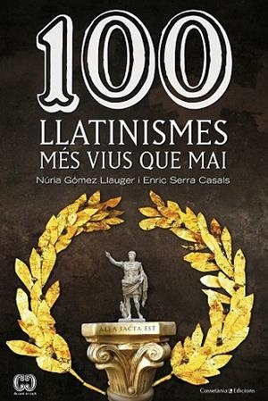 100 LLATINISMES | 9788490342299 | GÓMEZ, NÚRIA ; SERRA, ENRIC | Llibreria Drac - Librería de Olot | Comprar libros en catalán y castellano online
