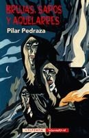 BRUJAS, SAPOS Y AQUELARRES | 9788477027720 | PEDRAZA, PILAR | Llibreria Drac - Librería de Olot | Comprar libros en catalán y castellano online