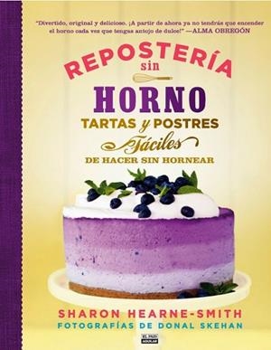 REPOSTERÍA SIN HORNO. TARTAS Y POSTRES FÁCILES DE HACER SIN HORNEAR | 9788403513945 | AAVV | Llibreria Drac - Librería de Olot | Comprar libros en catalán y castellano online