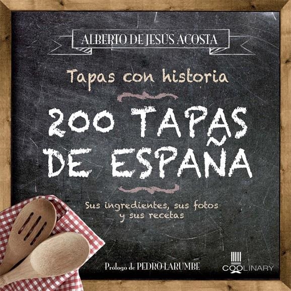 200 TAPAS DE ESPAÑA | 9788483565100 | ACOSTA, ALBERTO DE JESÚS | Llibreria Drac - Librería de Olot | Comprar libros en catalán y castellano online