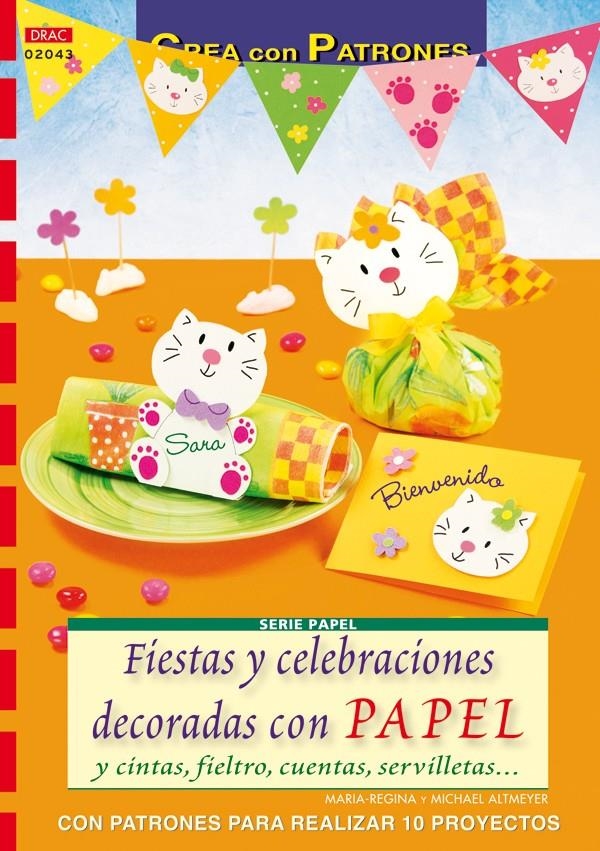 FIESTAS Y CELEBRACIONES DECORADAS CON PAPEL | 9788498741650 | ALTMEYER, MARIA-REGINA/ALTMEYER, MICHAEL | Llibreria Drac - Llibreria d'Olot | Comprar llibres en català i castellà online