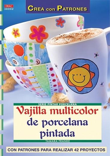 VAJILLA MULTICOLOR DE PORCELANA PINTADA | 9788496550919 | FRANKE, TAMARA | Llibreria Drac - Llibreria d'Olot | Comprar llibres en català i castellà online