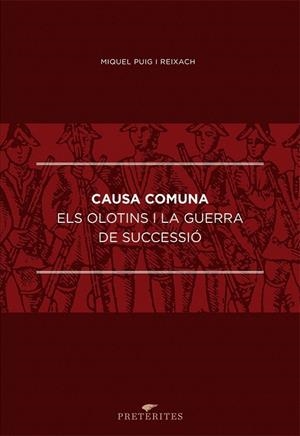 CAUSA COMUNA: ELS OLOTINS I LA GUERRA DE SUCCESSIÓ | 9788493805845 | PUIG, MIQUEL | Llibreria Drac - Librería de Olot | Comprar libros en catalán y castellano online