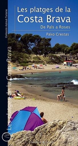 PLATGES DE LA COSTA BRAVA, LES. DE PALS A ROSES | 9788490342190 | CRESTAS, PAKO | Llibreria Drac - Librería de Olot | Comprar libros en catalán y castellano online