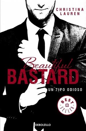 BEAUTIFUL BASTARD. UN TIPO ODIOSO | 9788490623183 | LAUREN, CHRISTINA | Llibreria Drac - Librería de Olot | Comprar libros en catalán y castellano online