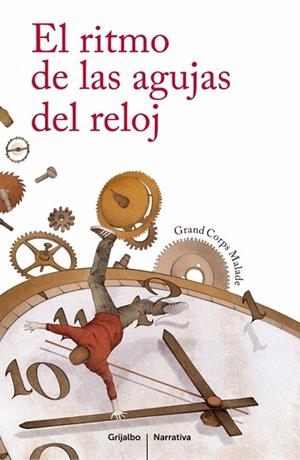 RITMO DE LAS AGUJAS DEL RELOJ, EL | 9788425351662 | GRAND CORPS MALADE | Llibreria Drac - Librería de Olot | Comprar libros en catalán y castellano online