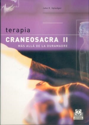 TERAPIA CRANEOSACRA II. MÁS ALLÁ DE LA DURAMADRE | 9788480197908 | UPLEDGER, JOHN E. | Llibreria Drac - Librería de Olot | Comprar libros en catalán y castellano online