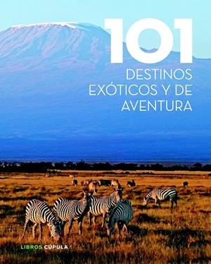 101 DESTINOS EXÓTICOS Y DE AVENTURA | 9788448018351 | VV.AA. | Llibreria Drac - Librería de Olot | Comprar libros en catalán y castellano online