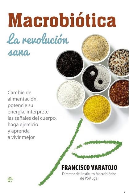 MACROBIÓTICA: LA REVOLUCIÓN SANA | 9788490601464 | VARATOJO, FRANCISCO | Llibreria Drac - Librería de Olot | Comprar libros en catalán y castellano online