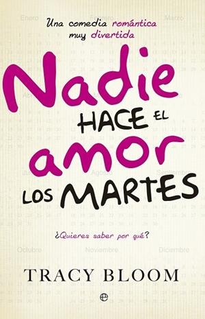 NADIE HACE EL AMOR LOS MARTES | 9788490601440 | BLOOM, TRACY | Llibreria Drac - Librería de Olot | Comprar libros en catalán y castellano online