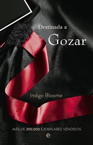 DESTINADA A GOZAR | 9788490601396 | BLOOME, INDIGO | Llibreria Drac - Librería de Olot | Comprar libros en catalán y castellano online