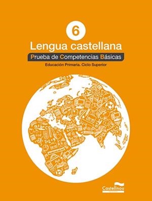 LENGUA CASTELLANA 6º. PRUEBA DE COMPETENCIAS BÁSICAS | 9788498049848 | AAVV | Llibreria Drac - Llibreria d'Olot | Comprar llibres en català i castellà online