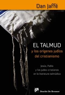 TALMUD Y LOS ORIGENES JUDIOS DEL CRISTIANISMO, EL | 9788433023537 | JAFFE, DAN | Llibreria Drac - Librería de Olot | Comprar libros en catalán y castellano online