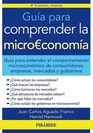 GUÍA PARA COMPRENDER LA MICROECONOMÍA | 9788436831870 | AGUADO, JUAN CARLOS; HAMOUDI, HAMID | Llibreria Drac - Llibreria d'Olot | Comprar llibres en català i castellà online