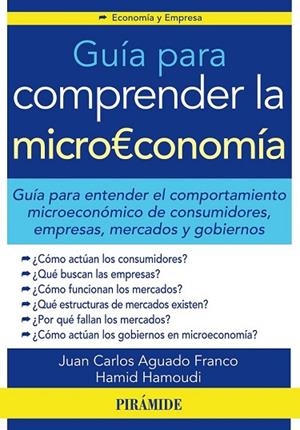 GUÍA PARA COMPRENDER LA MICROECONOMÍA | 9788436831870 | AGUADO, JUAN CARLOS; HAMOUDI, HAMID | Llibreria Drac - Llibreria d'Olot | Comprar llibres en català i castellà online