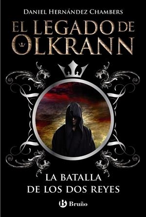 LEGADO DE OLKRANN, 1. LA BATALLA DE LOS DOS REYES | 9788469600320 | HERNÁNDEZ CHAMBERS, DANIEL | Llibreria Drac - Librería de Olot | Comprar libros en catalán y castellano online