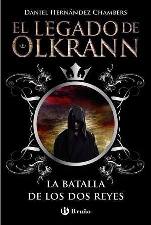 LEGADO DE OLKRANN, 1. LA BATALLA DE LOS DOS REYES | 9788469600320 | HERNÁNDEZ CHAMBERS, DANIEL | Llibreria Drac - Librería de Olot | Comprar libros en catalán y castellano online