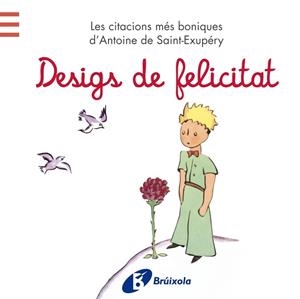 DESIGS DE FELICITAT | 9788499065205 | DE SAINT-EXUPÉRY, ANTOINE | Llibreria Drac - Librería de Olot | Comprar libros en catalán y castellano online