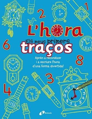 HORA, L' - ELS MEUS PRIMERS TRAÇOS | 9788499065380 | AA.VV. | Llibreria Drac - Llibreria d'Olot | Comprar llibres en català i castellà online