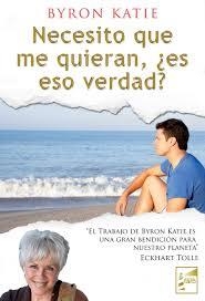 NECESITO QUE ME QUIERAN, ES ESO VERDAD? | 9788493843250 | KATIE, BYRON | Llibreria Drac - Librería de Olot | Comprar libros en catalán y castellano online