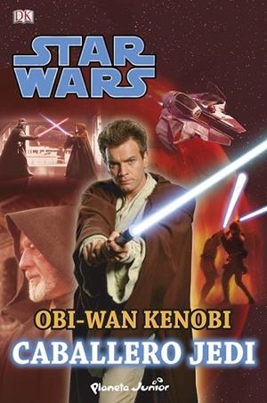 STAR WARS. OBI-WAN KENOBI. CABALLERO JEDI | 9788408126171 | AAVV | Llibreria Drac - Llibreria d'Olot | Comprar llibres en català i castellà online