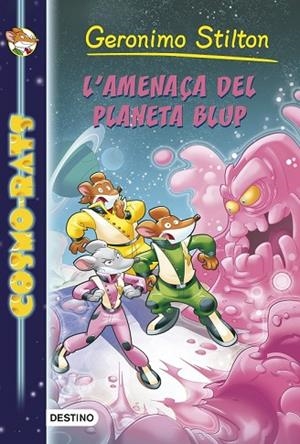 AMENAÇA DEL PLANETA BLUP, L' ( COSMO-RATS 1 ) | 9788490573891 | STILTON, GERONIMO | Llibreria Drac - Librería de Olot | Comprar libros en catalán y castellano online
