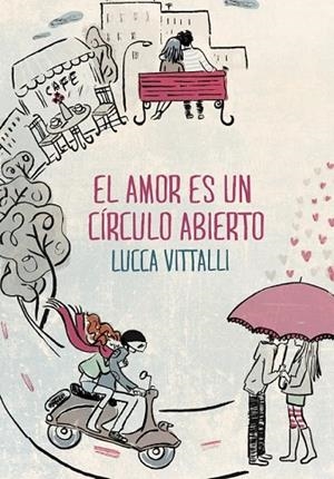AMOR ES UN CÍRCULO ABIERTO, EL | 9788490432167 | VITTALLI, LUCCA | Llibreria Drac - Llibreria d'Olot | Comprar llibres en català i castellà online