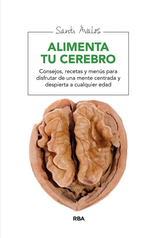 ALIMENTA TU CEREBRO | 9788415541851 | AVALOS , SANTI | Llibreria Drac - Librería de Olot | Comprar libros en catalán y castellano online