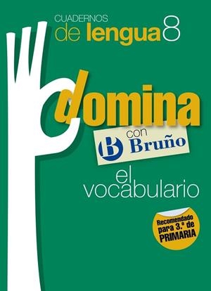 CUADERNOS DOMINA LENGUA 8 VOCABULARIO 3 | 9788421669143 | VV.AA. | Llibreria Drac - Librería de Olot | Comprar libros en catalán y castellano online
