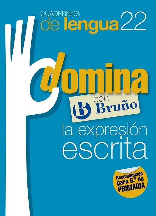 CUADERNOS DOMINA LENGUA 22 EXPRESIÓN ESCRITA 6 | 9788421669112 | VV.AA. | Llibreria Drac - Librería de Olot | Comprar libros en catalán y castellano online