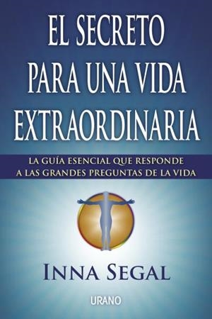 SECRETO PARA UNA VIDA EXTRAORDINARIA, EL | 9788479538699 | SEGAL, INNA | Llibreria Drac - Llibreria d'Olot | Comprar llibres en català i castellà online