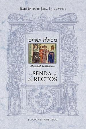 SENDA DE LOS RECTOS, LA  (MESILAT LESHARIM) | 9788415968641 | LUZZATTO, MOSHÉ JAIM | Llibreria Drac - Llibreria d'Olot | Comprar llibres en català i castellà online