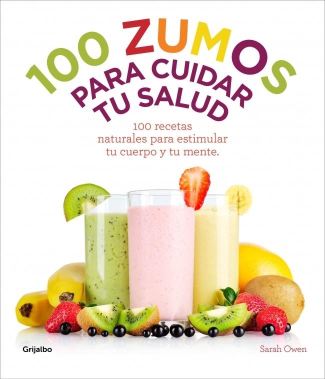 100 ZUMOS PARA CUIDAR TU SALUD | 9788415989486 | OWEN, SARAH | Llibreria Drac - Librería de Olot | Comprar libros en catalán y castellano online