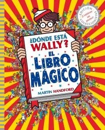 DÓNDE ESTÁ WALLY EL LIBRO MÁGICO | 9788415579748 | HANDFORD, MARTIN | Llibreria Drac - Librería de Olot | Comprar libros en catalán y castellano online