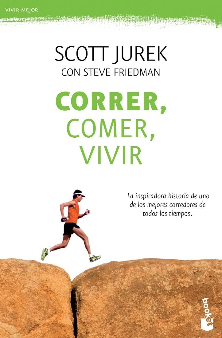 CORRER, COMER, VIVIR | 9788499984018 | JUREK, SCOTT ; FRIEDMAN, STEVE | Llibreria Drac - Librería de Olot | Comprar libros en catalán y castellano online