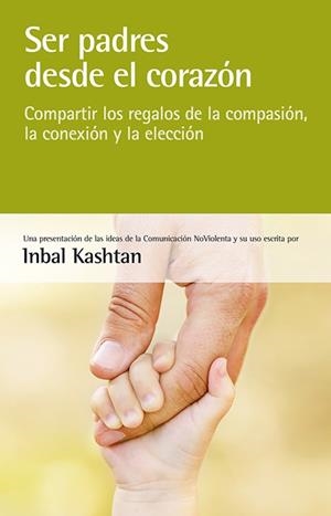 SER PADRES DESDE EL CORAZÓN | 9788415053439 | KASHTAN, INBAL | Llibreria Drac - Librería de Olot | Comprar libros en catalán y castellano online