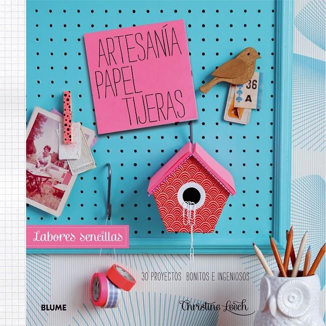 ARTESANÍA PAPEL TIJERAS ( LABORES SENCILLAS ) | 9788415317968 | LEECH, CHRISTINE | Llibreria Drac - Librería de Olot | Comprar libros en catalán y castellano online