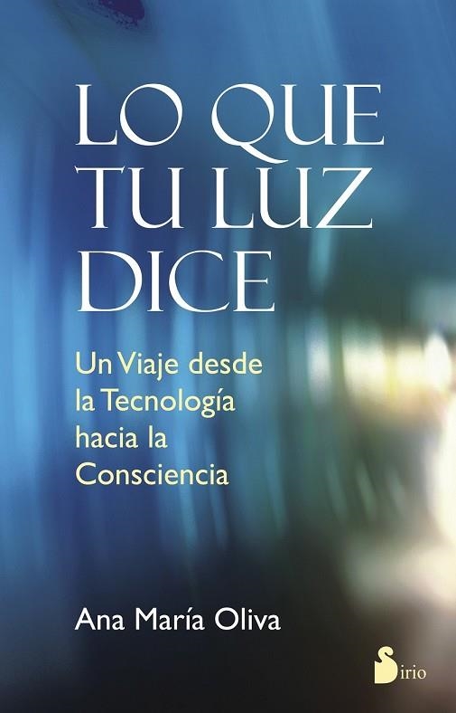 LO QUE TU LUZ DICE | 9788478089871 | OLIVA, ANA MARIA | Llibreria Drac - Librería de Olot | Comprar libros en catalán y castellano online