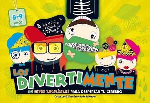 DIVERTIMENTE, LOS  52 RETOS INCREÍBLES PARA DESPERTAR TU CEREBRO ( 8-9 AÑOS ) | 9788437200866 | CHASAN, OSCAR JOSE; SALVADOR, RUTH | Llibreria Drac - Librería de Olot | Comprar libros en catalán y castellano online